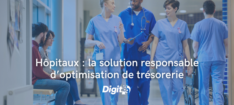 Titre article blog : solution responsable d'optimisation de trésorerie - Digit89 I Photo de fond représentant le milieu hospitalier