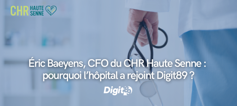 Image illustrant une personne du milieu hospitalier avec par dessus le titre de l'article : Éric Baeyens, CFO du CHR Haute Senne : pourquoi l’hôpital a rejoint Digit89 ?