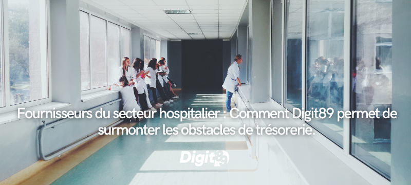 Image représentant le secteur hospitalier avec pour titre : Fournisseurs du secteur hospitalier : Comment Digit89 permet de surmonter les obstacles de trésorerie.