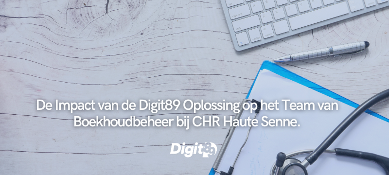 De Impact van de Digit89 Oplossing op het Team van Boekhoudbeheer bij CHR Haute Senne.