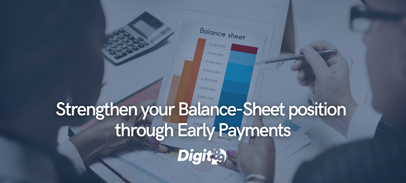 Strengthen your Balance-Sheet position through Early Payments
