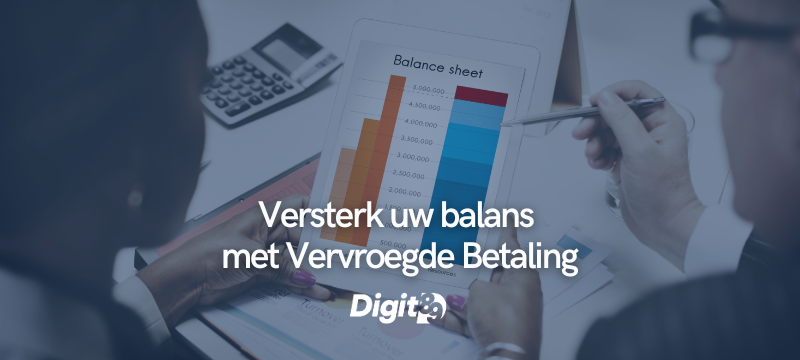 Versterk uw balans met Vervroegde Betaling - Digit89